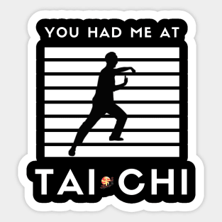 Had Me at Taichi Sticker